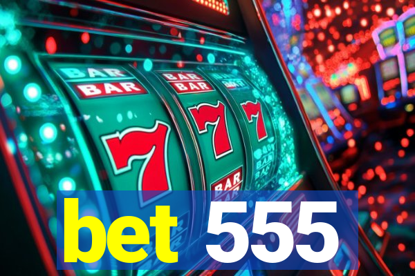 bet 555